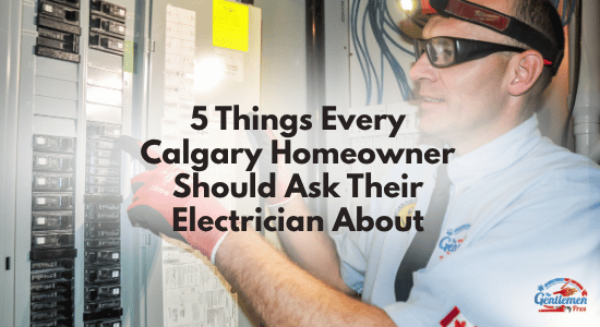 5 Things Every Calgary Homeowner Should Ask Their Electrician About