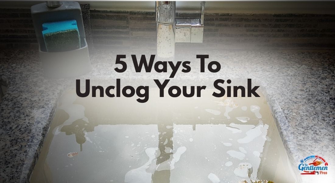 5 Ways To Unclog Your Sink